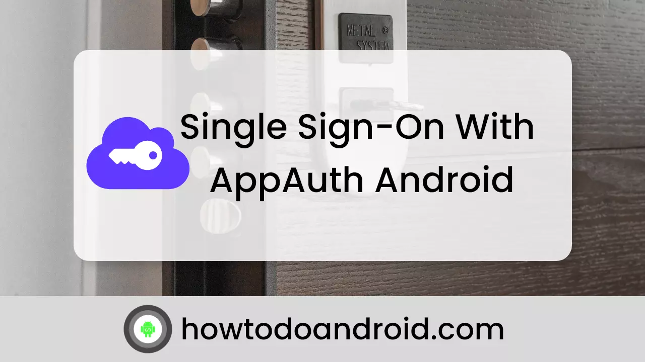 Single Sign-On With AppAuth Android