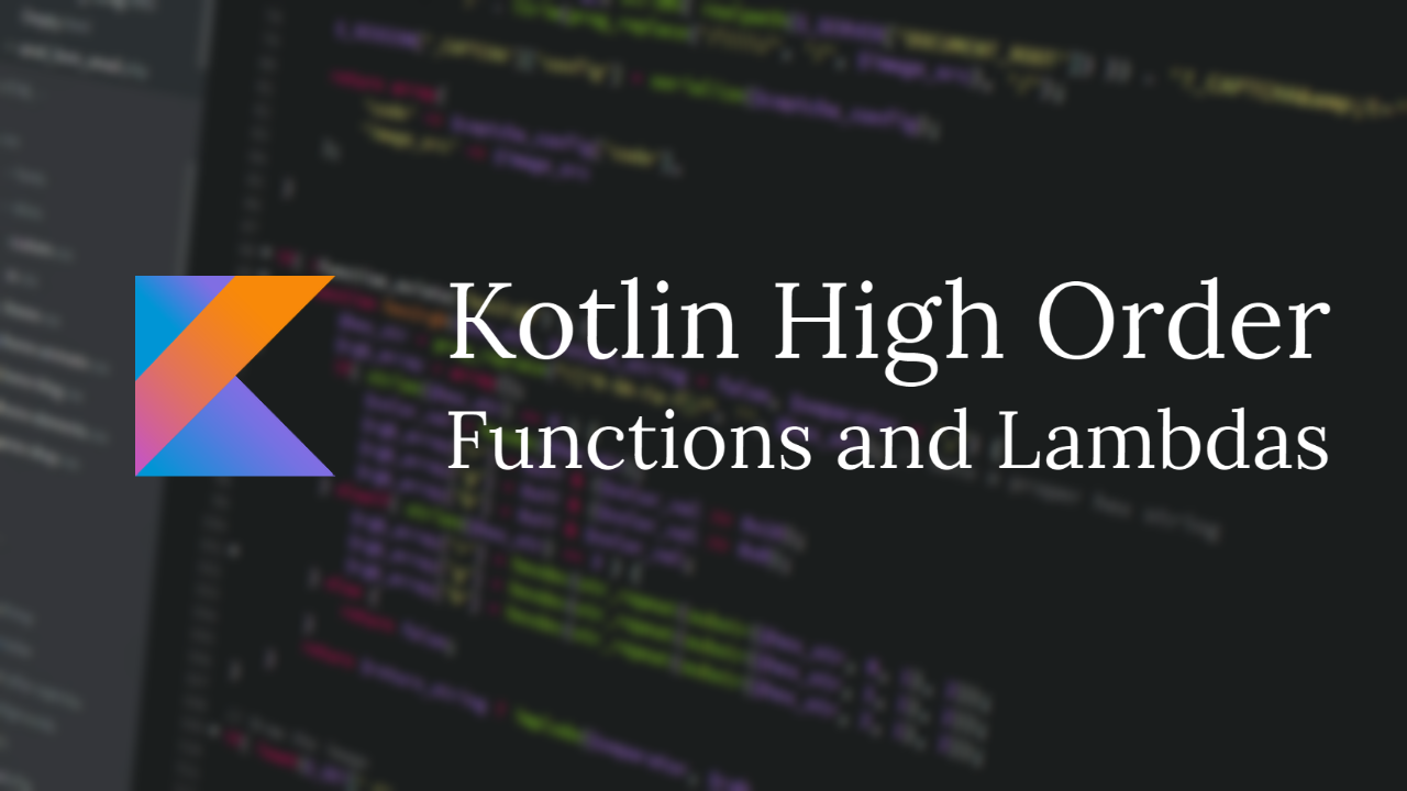 Kotlin High Order Functions and Lambdas Poster